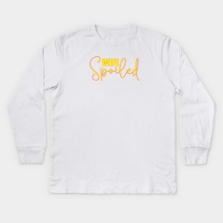 spoiled wife Kids Long Sleeve T-Shirt